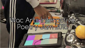 WAC Arts Interactive Poetry Jam 2015